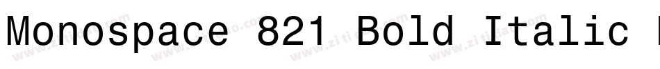 Monospace 821 Bold Italic BT字体转换